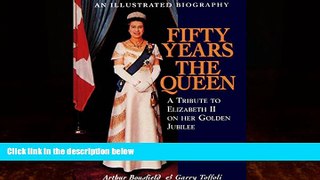 Best Buy PDF  Fifty Years the Queen: A Tribute to Elizabeth II on Her Golden Jubilee  Full Ebooks