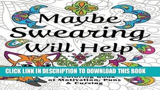 [PDF] Mobi Maybe Swearing Will Help: Adult Coloring Book Full Download