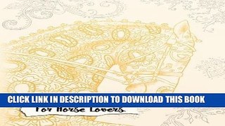 [PDF] Mobi A Magical Journal For Horse Lovers: A Coloring Journal Full Online