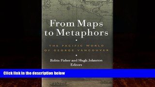 Best Buy Deals  From Maps to Metaphors: The Pacific World of George Vancouver  Best Seller Books