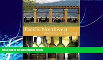 Best Buy Deals  Pacific Northwest Wining and Dining: The People, Places, Food, and Drink of