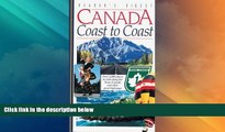 Buy NOW  Canada Coast to Coast: Over 2,000 Places to Visit Along the Trans-Canada and OtherGreat