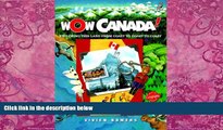 Best Buy Deals  Wow Canada!: Exploring this Land from Coast to Coast  Best Seller Books Most Wanted