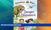 Buy NOW  Danger, Dinosaurs! (Canadian Flyer Adventures, No. 2)  Premium Ebooks Best Seller in USA