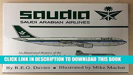 Best Seller Saudia: An Illustrated History of the Largest Airline in the Middle East Free Read