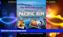Deals in Books  The Wild Side Guide to Vancouver Island s Pacific Rim, Revised Second Edition: