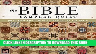 Ebook The Bible Sampler Quilt: 96 Classic Quilt Blocks Inspired by the Bible Free Read