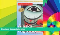 Must Have  The Alaska Highway (Adventure Guide to the Alaska Highway)  Most Wanted