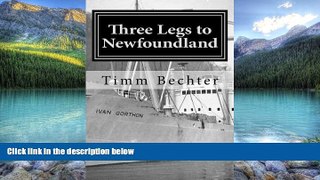 Best Buy Deals  Three Legs to Newfoundland: The True Story of Two Graduate Student Friends on a