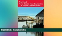 Ebook deals  Frommer s Nova Scotia, New Brunswick and Prince Edward Island (Frommer s Complete