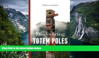 Big Deals  Discovering Totem Poles: A Traveler s Guide (Ruth E. Kirk Books)  Best Buy Ever