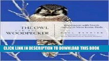 [PDF] The Owl and the Woodpecker: Publisher: Mountaineers Books; Har/Com edition Full Collection
