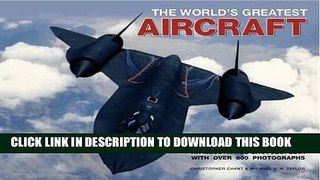 Ebook World s Greatest Aircraft: An Illustrated Encyclopedia with More Than 900 Photographs and