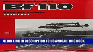 Ebook The Messerschmitt Bf110: Over All Fronts 1939-1945 Free Download