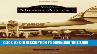Ebook Midway Airport (Images of Aviation) Free Read