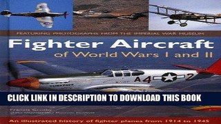 Ebook Fighter Aircraft of World Wars I and II: An illustrated history of fighter planes from 1914