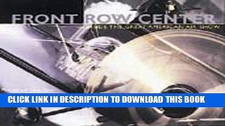 Ebook Front Row Center-Inside the Great American Airshow Free Read