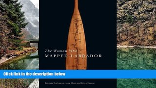 Best Deals Ebook  The Woman Who Mapped Labrador: The Life and Expedition Diary of Mina Hubbard