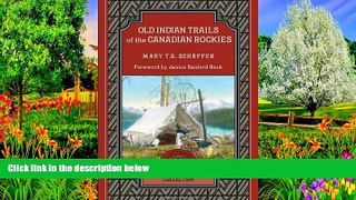 Big Deals  Old Indian Trails of the Canadian Rockies (Mountain Classics Collection)  Most Wanted