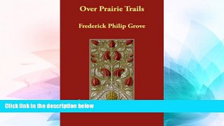 Ebook Best Deals  Over Prairie Trails  Most Wanted