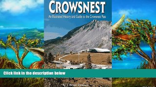 Big Deals  Crowsnest: An Illustrated History and Guide to the Crowsnest Pass  Most Wanted