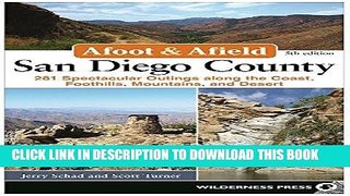 [PDF] Afoot and Afield: San Diego County: 281 Spectacular Outings along the Coast, Foothills,