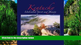 Best Buy Deals  Kentucky Unbridled Spirit and Beauty  Full Ebooks Best Seller