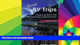 Must Have  Great RV Trips, 2nd Ed.: A Guide to the Best RV Trips in the United States, Canada, and