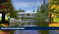 Best Buy Deals  No Faster Than a Walk: The Covered Bridges of New Brunswick  Full Ebooks Best