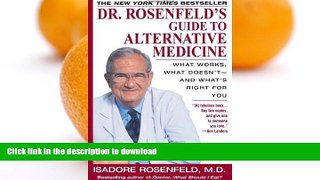 READ  Dr. Rosenfeld s Guide to Alternative Medicine: What Works, What Doesn t--and What s Right
