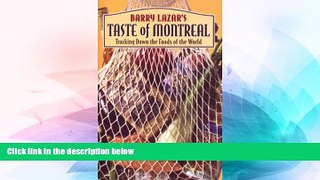 Ebook deals  Taste of Montreal: Tracking Down the Foods of the World  Full Ebook