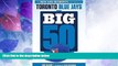 Big Sales  The Big 50: Toronto Blue Jays: The Men and Moments that Made the Toronto Blue Jays