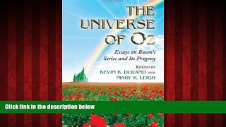 Free [PDF] Downlaod  The Universe of Oz: Essays on Baum s Series and Its Progeny  BOOK ONLINE
