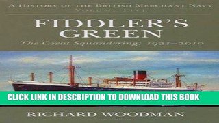 Ebook A History of the British Merchant Navy, Vol. 5: Fiddler s Green: The Great Squandering,