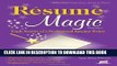 Read Now Resume Magic, 4th Ed: Trade Secrets of a Professional Resume Writer (Resume Magic: Trade