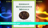 Buy NOW  German Renaissance Medals: A Catalogue of the Collection in the Victoria   Albert Museum