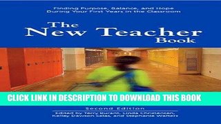 Read Now The New Teacher Book: Finding Purpose, Balance and Hope During Your First Years in the