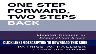 Read Now One Step Forward, Two Steps Back: Making Change in Early Head Start PDF Book