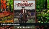 Best Deals Ebook  The Canadian Cowboy: Stories of Cows, Cowboys and Cayuses  Most Wanted