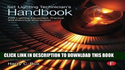 Read Now Set Lighting Technician s Handbook: Film Lighting Equipment, Practice, and Electrical