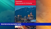 Big Sales  Frommer s Vancouver and Victoria 2011 (Frommer s Vancouver   Victoria)  Premium Ebooks
