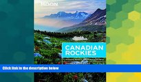 Must Have  Moon Canadian Rockies: Including Banff   Jasper National Parks (Moon Handbooks)  Buy Now