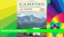 Ebook Best Deals  Camping British Columbia and Yukon: The Complete Guide to National, Provincial,