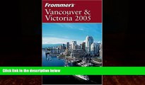 Best Buy Deals  Frommer s Vancouver   Victoria 2005 (Frommer s Complete Guides)  Best Seller