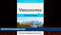 Best Buy Deals  Vancouver Travel Guide: The Top 10 Highlights in Vancouver (Globetrotter Guide