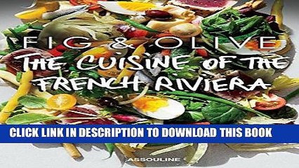 [PDF] Fig   Olive: Cuisine of the French Riviera Popular Collection