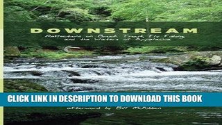 [PDF] Downstream: Reflections on Brook Trout, Fly Fishing, and the Waters of Appalachia Full Online