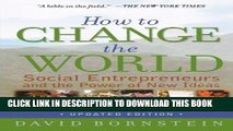 Read Now How to Change the World: Social Entrepreneurs and the Power of New Ideas, Updated Edition