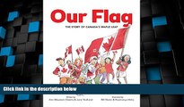 Big Sales  Our Flag: The Story of Canada s Maple Leaf  Premium Ebooks Online Ebooks