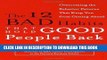 [PDF] Epub The 12 Bad Habits That Hold Good People Back: Overcoming the Behavior Patterns That